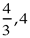 Math image: 4 over 3 comma 4.