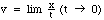 A math equation: v equals the limit of x divided by t as t approaches zero.