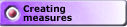 Go to Creating measures CAT